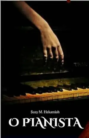 O PIANISTA – Suzy M. Hekamiah O PIANISTA – Suzy M. Hekamiah
