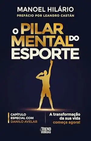O pilar mental do esporte – Manoel Hilário O pilar mental do esporte – Manoel Hilário