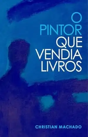 O Pintor que vendia livros – Christian Machado