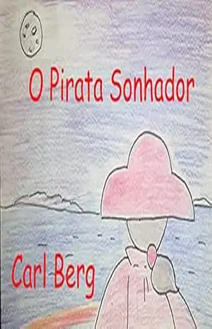 O Pirata Sonhador - Carl Berg