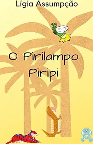O Pirilampo Piripi – Lígia Assumpção