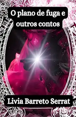 O plano de fuga e outros contos – Livia Barreto Serrat
