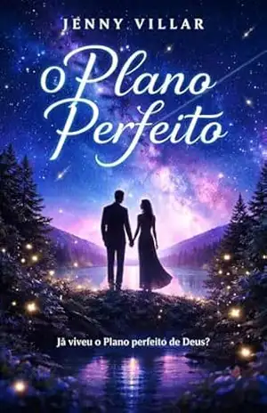 O Plano Perfeito: Já viveu o Plano perfeito de Deus? - Jenny Villar