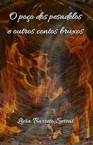 O poço dos pesadelos e outros contos bruxos – Livia Barreto Serrat
