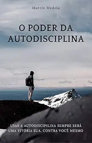 O Poder da Autodisciplina – Marcio Medola O Poder da Autodisciplina – Marcio Medola