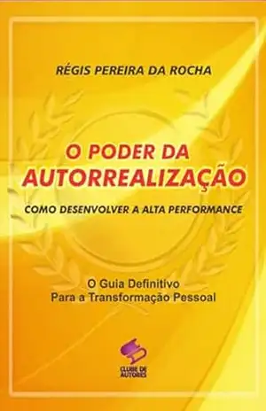 Capa do livro O Poder Da Autorrealização - Régis Pereira Da Rocha