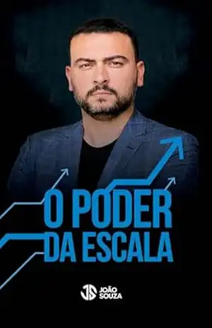 O PODER DA ESCALA – João Luis Dias de Souza