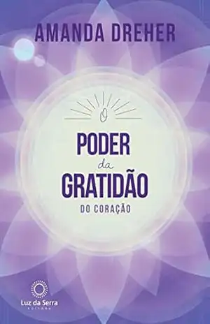 O Poder da Gratidão do Coração – Amanda Dreher