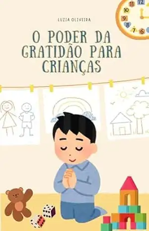 Capa do livro O Poder da Gratidão para Crianças - Luzia  Oliveira