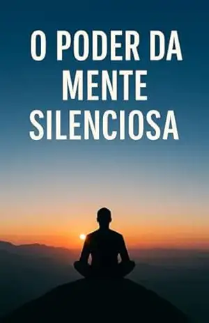 Capa do livro O PODER DA MENTE SILENCIOSA - ANDRÉ T.D.V.DUTRA