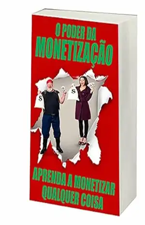 O Poder da Monetização: Aprenda a Monetizar – Ricardo Gonçalves