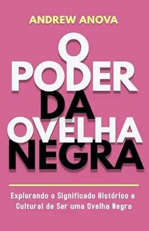 O Poder da Ovelha Negra: Explorando o Significado Histórico e Cultural de Ser uma Ovelha Negra – ANDREW ANOVA