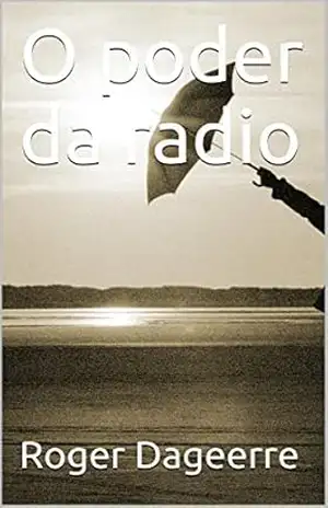 O poder da radio – Roger Dageerre