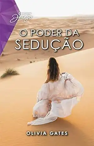 O poder da sedução (Harlequin Desejo Livro 117) – Olivia Gates
