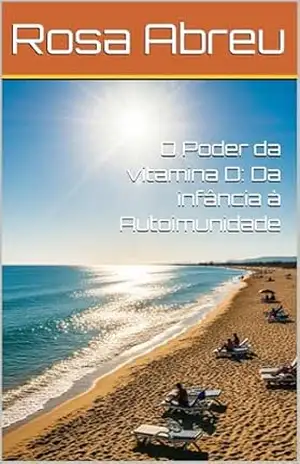Capa do livro O Poder da vitamina D: Da infância à Autoimunidade - Rosa  Abreu