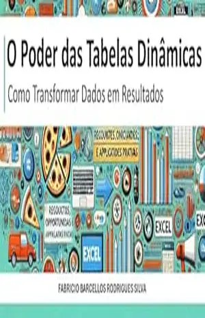 Capa do livro O Poder das Tabelas Dinâmicas: Como Transformar Dados em Resultados - FABRICIO BARCELLOS