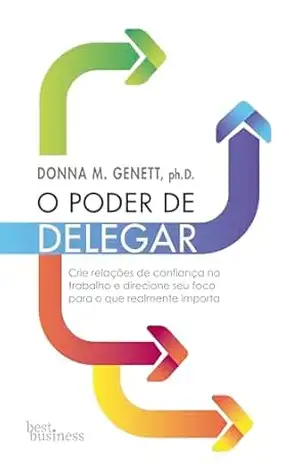 O poder de delegar – Donna M. Genett