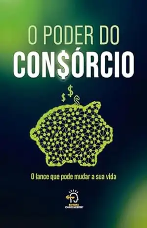 O poder do consórcio: o lance que pode mudar a sua vida – Ana Bonilha