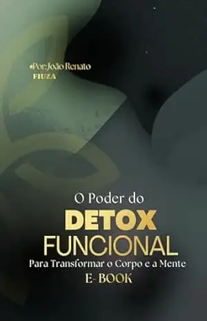 Capa do livro O Poder do Detox Funcional para Transformar Corpo e Saúde - João Renato Fiuza