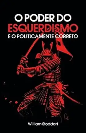 Capa do livro O Poder do Esquerdismo e o Politicamente Correto - William Stoddart