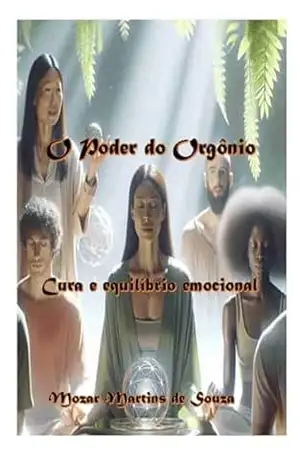 O Poder do Orgônio – Mozar  M de Souza