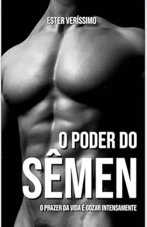 O poder do sêmen – Ester Veríssimo