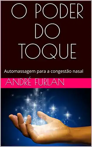 Baixar O PODER DO TOQUE: Automassagem para a congestão nasal pdf, epub, mobi, eBook
