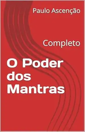 O Poder dos Mantras: Completo – Paulo Ascenção