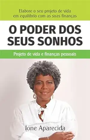 O poder dos seus sonhos - Ione Aparecida O poder dos seus sonhos - Ione Aparecida