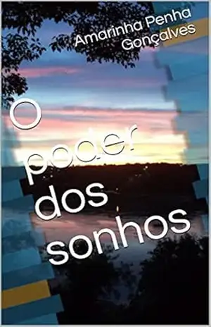 O poder dos sonhos – Amarinha Penha Gonçalves O poder dos sonhos – Amarinha Penha Gonçalves