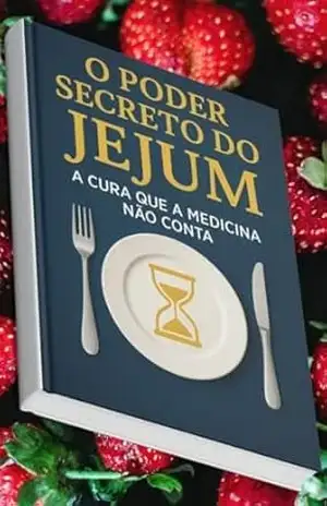 O Poder Secreto do Jejum: A Cura que a Medicina Não Conta – Edimilson Franca