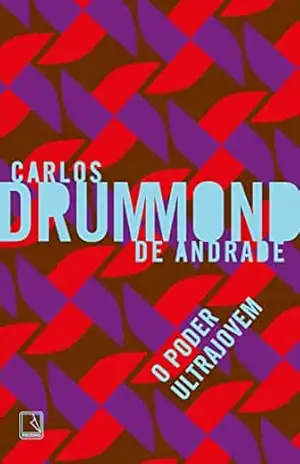 Capa do livro O poder ultrajovem - Carlos Drummond de Andrade
