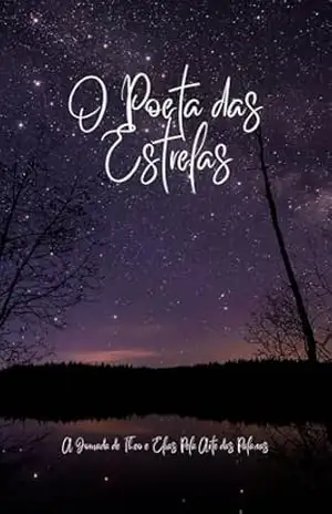 O Poeta das Estrelas: A Jornada de Theo e Elias Pela Arte das Palavras - Henry Loucastro O Poeta das Estrelas: A Jornada de Theo e Elias Pela Arte das Palavras - Henry Loucastro