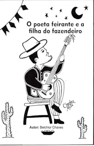 O poeta feirante e a filha do fazendeiro - Belchior Chaves