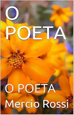 O POETA: O POETA (1) – Mercio Rossi