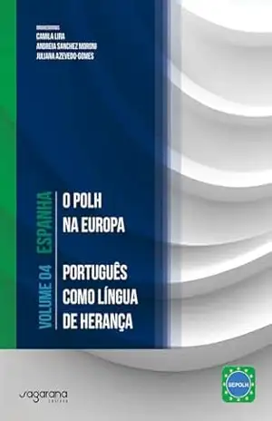 O POLH na Europa – Português como Língua de Herança (volume 4 – Espanha) (O POLH na Europa – Português como Língua de Herança) – Camila Lira