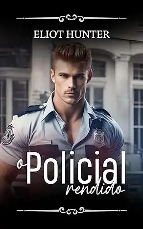 Baixar O Policial Rendido: Conto Erótico (Obcecados Poderosos!) pdf, epub, mobi, eBook