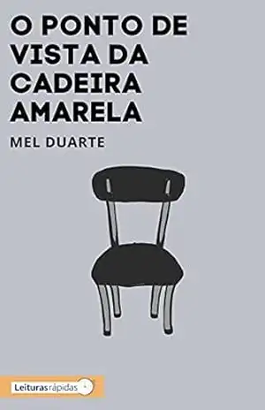 Capa do livro O ponto de vista da cadeira amarela - Mel Duarte