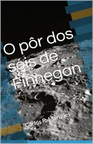 O pôr dos sóis de Finnegan – Carlos Roberto Marques