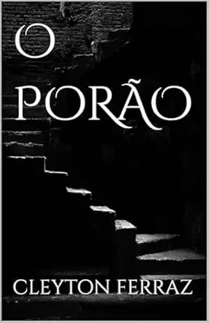 O PORÃO – CLEYTON FERRAZ O PORÃO – CLEYTON FERRAZ