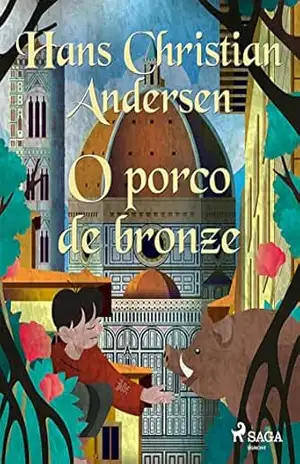 O porco de bronze (Os Contos de Hans Christian Andersen) – H.C. Andersen