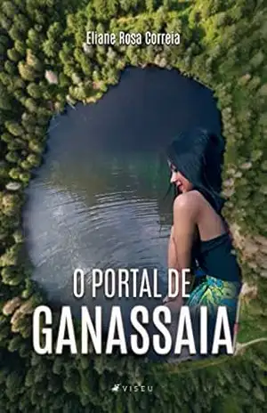 O portal de Ganassaia – Eliane Rosa Correia