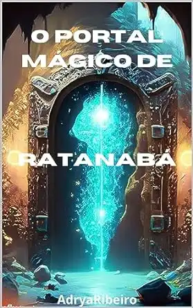 Baixar O Portal Mágico de Ratanabá pdf, epub, mobi, eBook