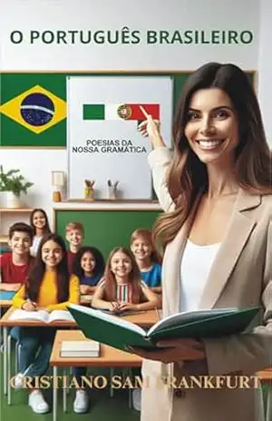 O Portugues Brasileiro (poemas que dao prazer) – Cristiano Sam Frankfurt Frankfurt