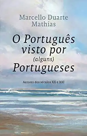 O Português Visto por (Alguns) Portugueses – Marcello Duarte Mathias