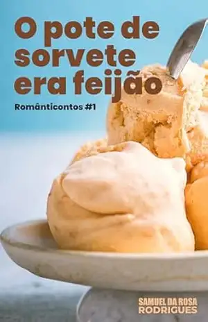 Capa do livro O pote de sorvete era feijão (Coleção de Contos) - Samuel da Rosa Rodrigues