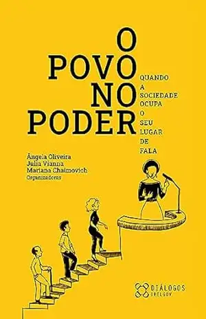 O POVO NO PODER: QUANDO A SOCIEDADE OCUPA O SEU LUGAR DE FALA – Ângela Oliveira