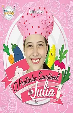 Capa do livro O pratinho saudável da Julia - Julia Silva