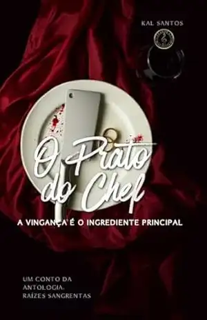 O prato do chef:: A Vingança é o Ingrediente Principal – Contarolando Contos Curtos