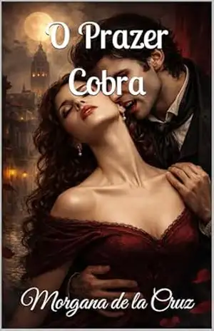 O Prazer Cobra – Morgana de la Cruz O Prazer Cobra – Morgana de la Cruz